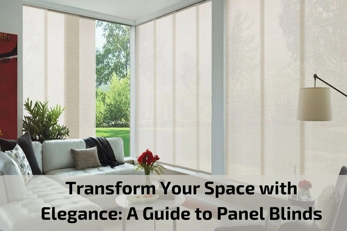 Read more about the article Transform Your Space with Elegance: A Guide to Panel Blinds