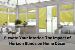 Read more about the article Elevate Your Interior: The Impact of Horizon Blinds on Home Décor